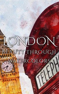 London Beauty Through Watercolors - Daniyal Martina - ebook