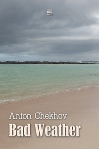 Bad Weather - Anton Chekhov - ebook