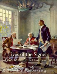 Lives of Signers of the Declaration of Independence - Benson John Lossing - ebook