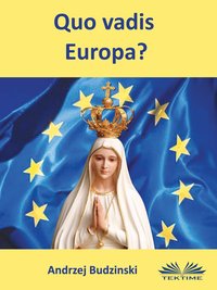 Quo Vadis Europa? - Andrzej Stanislaw Budzinski - ebook