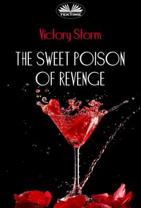 The Sweet Poison Of Revenge - Victory Storm - ebook