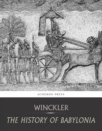 The History of Babylonia - Hugo Winckler - ebook