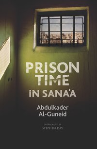Prison Time in Sana’a - Abdulkader Al-Guneid - ebook