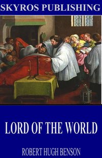 Lord of the World - Robert Hugh Benson - ebook
