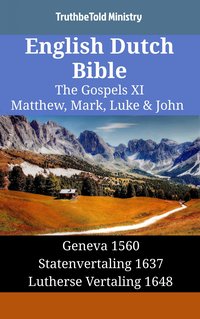 English Dutch Bible - The Gospels XI - Matthew, Mark, Luke & John - TruthBeTold Ministry - ebook