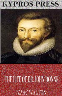 The Life of Dr. John Donne - Izaac Walton - ebook
