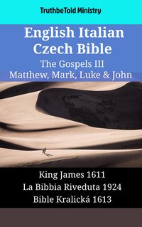 English Italian Czech Bible - The Gospels III - Matthew, Mark, Luke & John - TruthBeTold Ministry - ebook