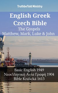 English Greek Czech Bible - The Gospels - Matthew, Mark, Luke & John - TruthBeTold Ministry - ebook