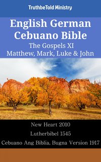 English German Cebuano Bible - The Gospels XI - Matthew, Mark, Luke & John - TruthBeTold Ministry - ebook