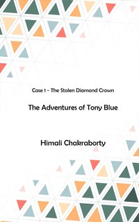 The Adventures of Tony Blue - Himali Chakraborty - ebook