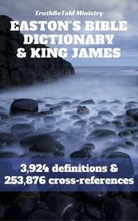 Easton's Bible Dictionary and King James Bible - Matthew George Easton - ebook