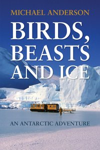 Birds, Beast and Ice - Michael Anderson - ebook