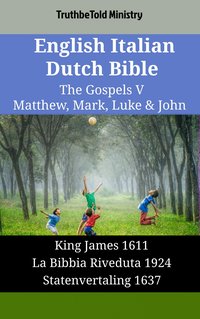 English Italian Dutch Bible - The Gospels V - Matthew, Mark, Luke & John - TruthBeTold Ministry - ebook