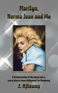 Marilyn, Norma Jean and Me - J. Ajlouny - ebook