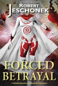 Forced Betrayal - Robert Jeschonek - ebook