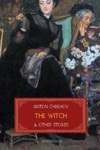 The Witch and Other Stories - Anton Chekhov - ebook