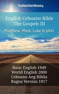 English Cebuano Bible - The Gospels III - Matthew, Mark, Luke and John - TruthBeTold Ministry - ebook