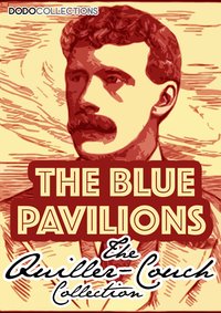 The Blue Pavilions - Arthur Quiller-Couch - ebook