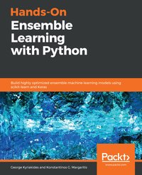 Hands-On Ensemble Learning with Python - George Kyriakides - ebook