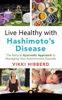 Live Healthy with Hashimoto's Disease - Vikki Hibberd - ebook