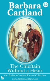 The Chieftain Without a Heart - Barbara Cartland - ebook