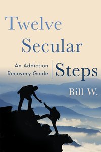 Twelve Secular Steps - Bill W - ebook