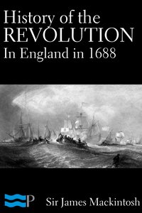 History of the Revolution in England in 1688 - James MacKintosh - ebook