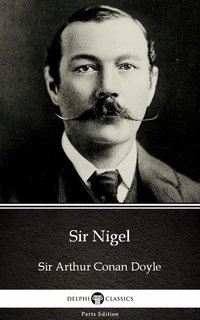 Sir Nigel by Sir Arthur Conan Doyle (Illustrated) - Sir Arthur Conan Doyle - ebook
