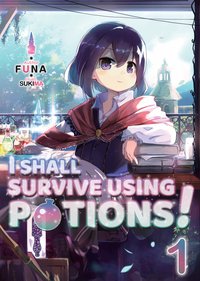 I Shall Survive Using Potions! Volume 1 - FUNA - ebook