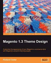 Magento 1.3 Theme Design - Richard Carter - ebook