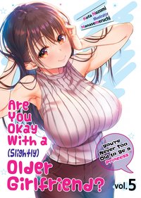 Are You Okay With a Slightly Older Girlfriend? Volume 5 - Kota Nozomi - ebook
