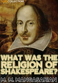 What was the Religion of Shakespeare? - M. M. Mangasarian - ebook