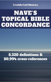 Nave's Topical Bible Concordance - TruthBeTold Ministry - ebook