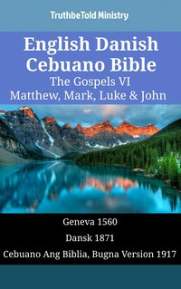 English Danish Cebuano Bible - The Gospels VI - Matthew, Mark, Luke & John - TruthBeTold Ministry - ebook
