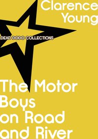 The Motor Boys on Road and River - Clarence Young - ebook