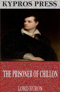 The Prisoner of Chillon - Lord Byron - ebook