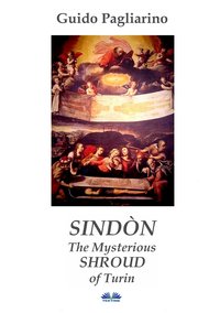Sindòn The Mysterious Shroud Of Turin - Guido Pagliarino - ebook