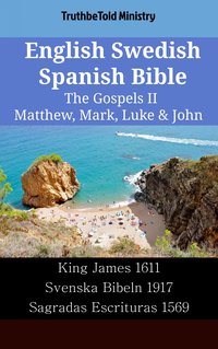 English Swedish Spanish Bible - The Gospels II - Matthew, Mark, Luke & John - TruthBeTold Ministry - ebook