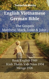 English Vietnamese German Bible - The Gospels - Matthew, Mark, Luke & John - TruthBeTold Ministry - ebook