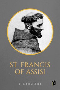 St. Francis of Assisi - G. K. Chesterton - ebook