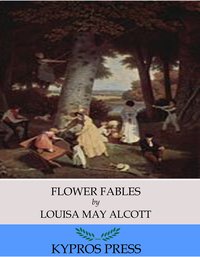 Flower Fables - Louisa May Alcott - ebook