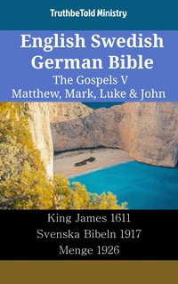 English Swedish German Bible - The Gospels V - Matthew, Mark, Luke & John - TruthBeTold Ministry - ebook