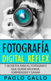 Fotografía Digital Réflex - Paolo Gallo - ebook