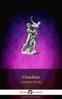 Delphi Complete Works of Claudian (Illustrated) - Claudius Claudianus - ebook