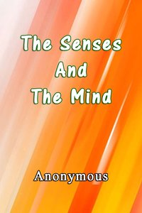 The Senses and The Mind - Anonymous - ebook