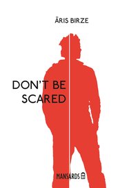 Don't Be Scared - Āris Birze - ebook
