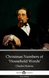 Christmas Numbers of ‘Household Words’ by Charles Dickens (Illustrated) - Charles Dickens - ebook