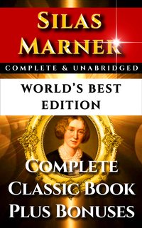 Silas Marner Weaver of Raveloe - World's Best Edition - George Eliot - ebook