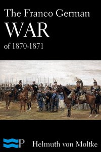 The Franco German War of 1870-1871 - Helmuth von Moltke - ebook