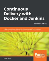 Continuous Delivery with Docker and Jenkins - Rafał Leszko - ebook